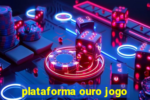 plataforma ouro jogo